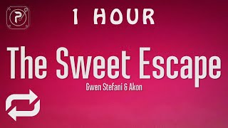 [1 HOUR 🕐 ] Gwen Stefani - The Sweet Escape (Lyrics) ft Akon