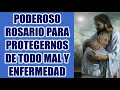 PODEROSO ROSARIO PARA PROTEGERNOS DE TODO MAL Y ENFERMEDAD | PRESERVANOS DE MIEDO Y ANGUSTIA