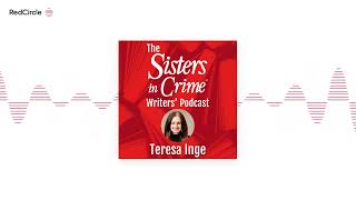 The Sisters in Crime Writers' Podcast (244) - Teresa Inge