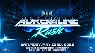 ➡️DCW Presents: ADRENALINE RUSH!