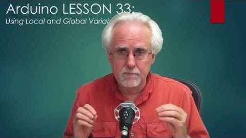 LESSON 33: Understanding Arduino Local and Global Variables