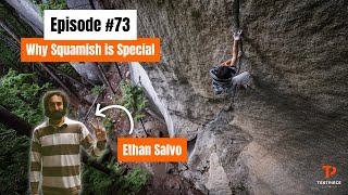 Being on Team Antigrav and What Makes Squamish Special with Ethan Salvo - Testpiece Climbing #73