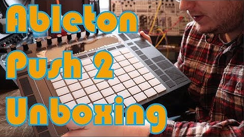 I Bought an Ableton Push 2 and Live 10 Suite! \\ Push 2 Unboxing