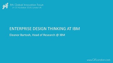 Enterprise Design Thinking at IBM | Eleanor Bartosh, IBM | GIFLondon 2018