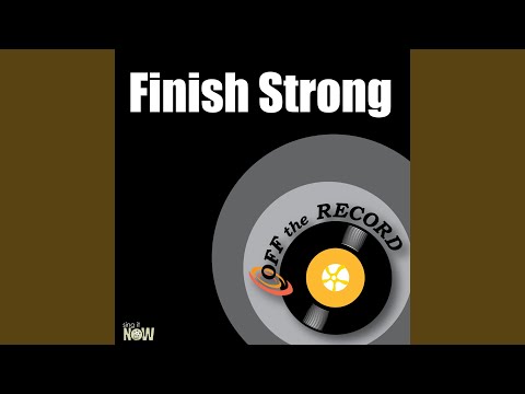 Finish Strong Finish Strong