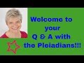 The Pleiaidans - Your Q & A