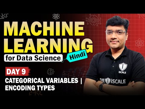 💫 Machine Learning for Data Science - 9: Categorical Variables | Types of Encoding by @theiScale