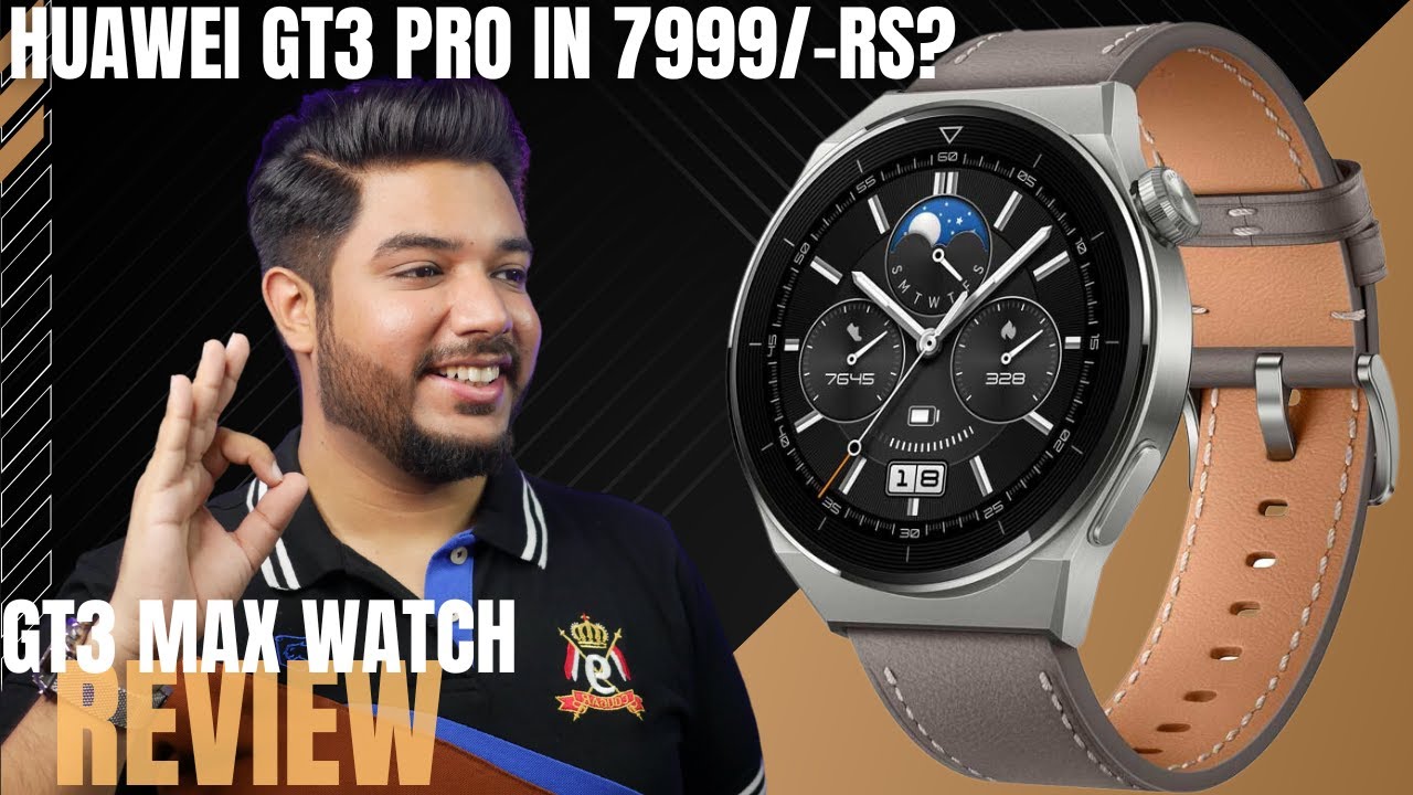 GT3 MAX Smart Watch, HUAWEI GT3 PRO IN 7999-Rs?, Best Fitness/Health  Watch, Almost Huawei GT3 Pro