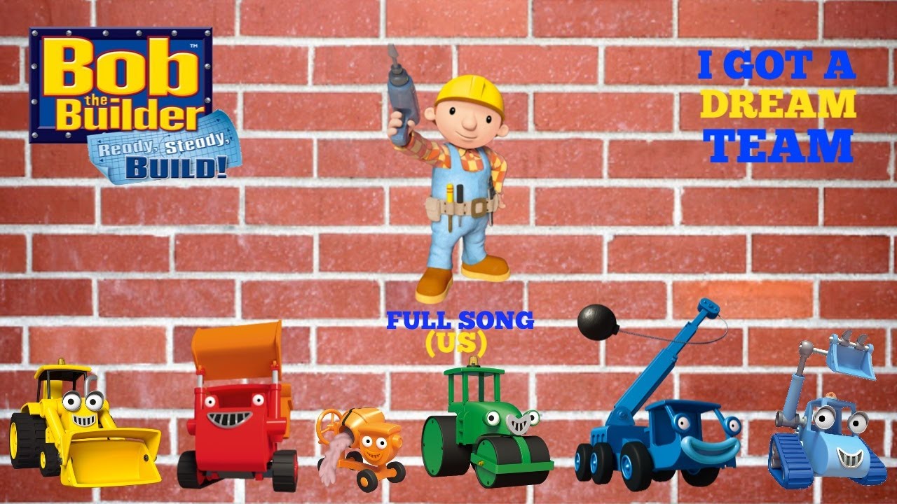 Bob the Builder - I Got a Dream Team (Full Song US) - YouTube