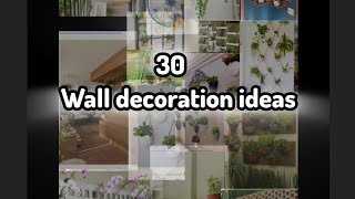 30 wall decoration ideas||Amazing plants wall decoration ideas