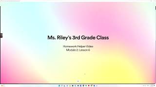 Module 2: Lesson 6 Homework - Ms  Riley’s 3rd Grade Class