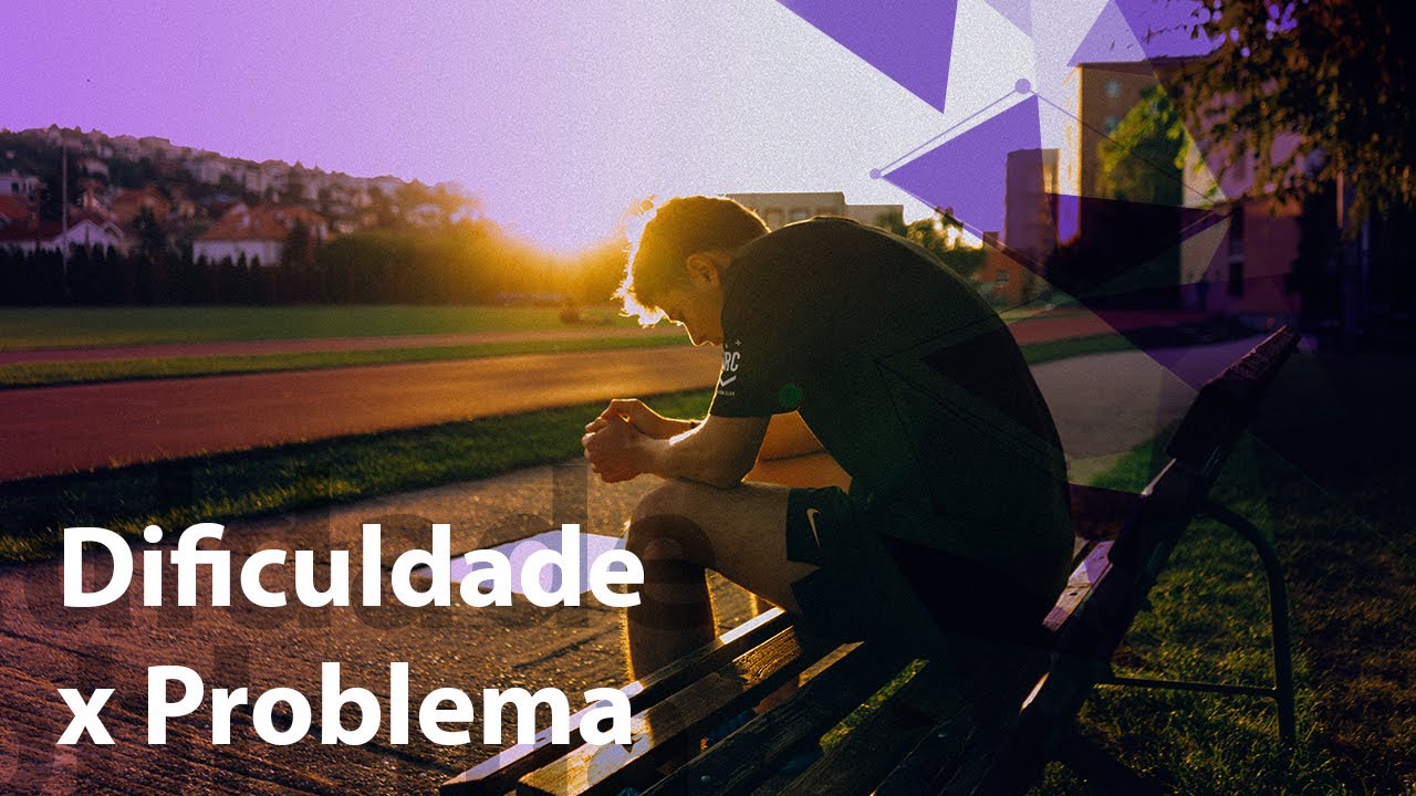 Dificuldade X Problema // Danter Silva // Unick Oficial