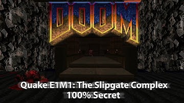 The Ultimate Doom - Quake E1M1: The Slipgate Complex [100% Secret]