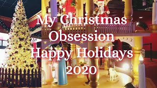 My Christmas Obsession | Happy Holidays 2020