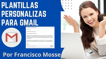 🖊️ Cómo Ahorrar Tiempo en Gmail con Plantillas Personalizadas
