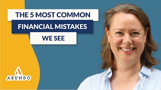 The 5 Most Common Financial Mistakes We See