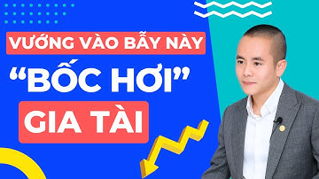 Bẫy làm giàu nhanh: Vướng vào "BỐC HƠI" gia tài | Master Anh Đức