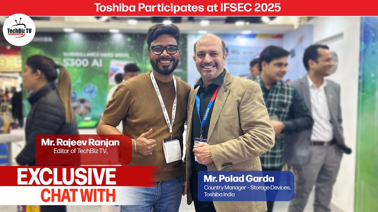 Toshiba at IFSEC 2025 | Exclusive Chat with Polad Garda, CM – Storage Devices, Toshiba India