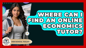Where Can I Find An Online Economics Tutor? - High School Toolkit