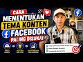 Cara Menentukan Tema Konten Facebook Paling Ramai dan Paling Banyak Disukai