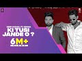 KI TUSI JANDE O ?  DEEP CHAHAL X SINGGA | Latest Punjabi Song 2021