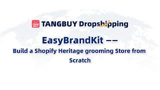 EasyBrandKit – Build a Shopify Heritage grooming Store from Scratch!