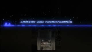 ALAN MHD RMX - QASIDA - PULAU MOTI PULAU MAKIAN