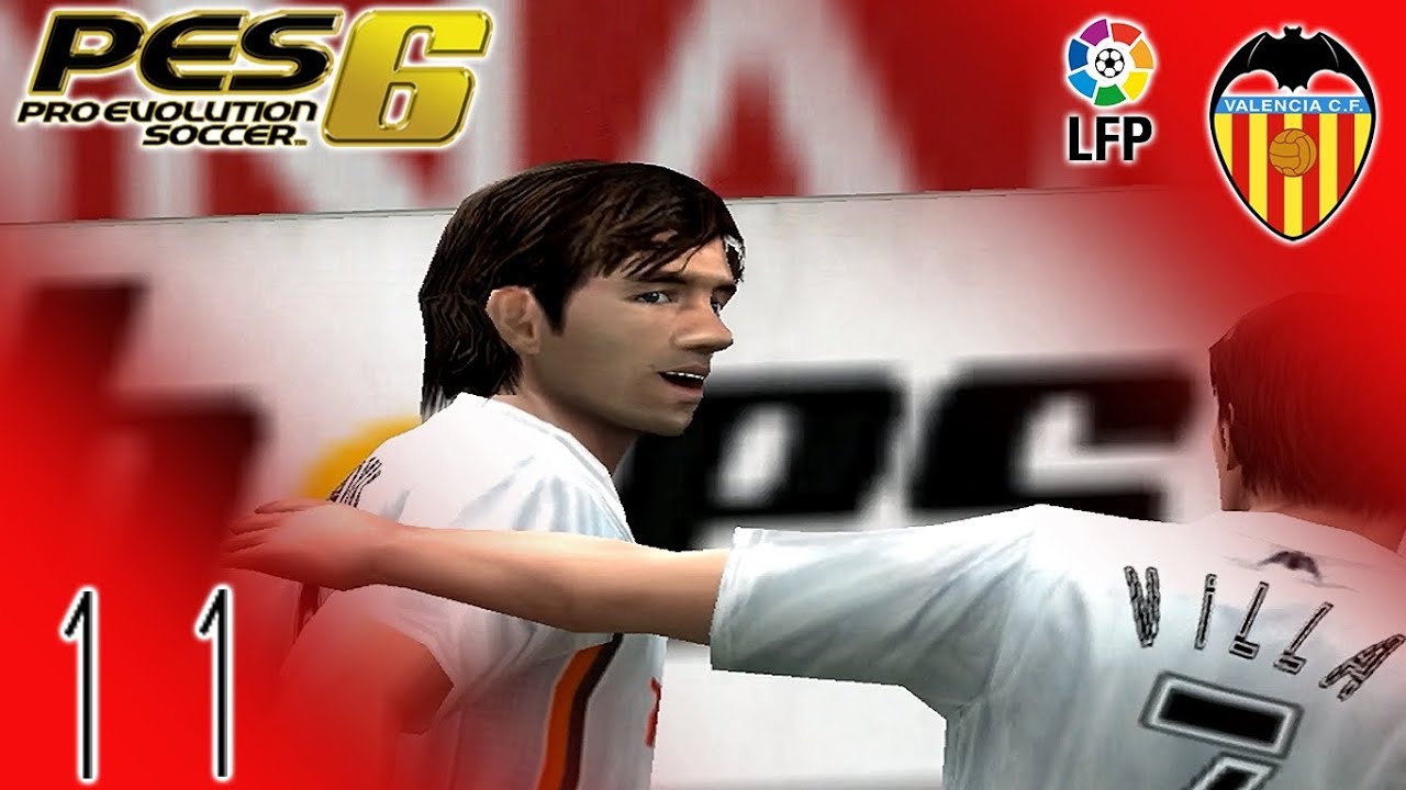 PES 6 La Liga - vs Valencia (H) - Part 11 - YouTube