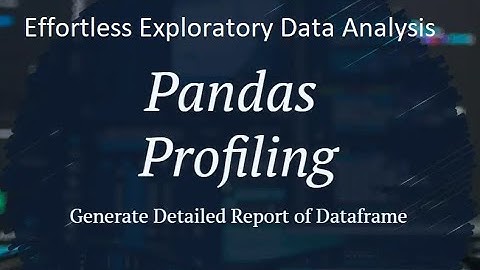 Effortless Exploratory Data Analysis (EDA) with Pandas Profiling #EDA #pandas #datavisualization