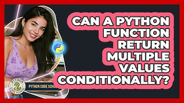 Can A Python Function Return Multiple Values Conditionally? - Python Code School