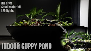 HOW TO INDOOR GUPPY POND | The Making Of | Step By Step (LED Lights,DIY Filter And Small Waterfall)