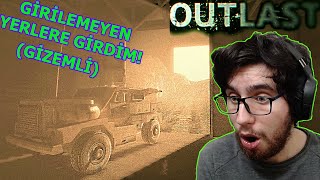 OUTLAST'TA GİRİLEMEYEN GİZEMLİ YERLERE GİRDİM!