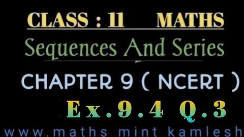 Class 11 Maths Ncert Ex.9.4 Q.3 Chapter Sequences And Series.