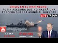 Crisis en el Mar Negro: Putin asegura que NO habrá una Tercera Guerra Mundial Nuclear | Jalife