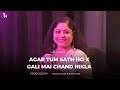 "Agar Tum Saath Ho" and "Gali Mei Aaj Chaand Nikla" (Cover) - Madhushree Gupta