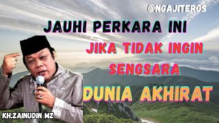Download lagu Ceramah KH.zainudin mz_jauhi 7 perkara ini,jika tidak ingin sengsara dunia akhirat