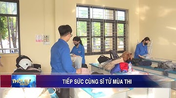 Tiếp sức cùng sĩ tử mùa thi