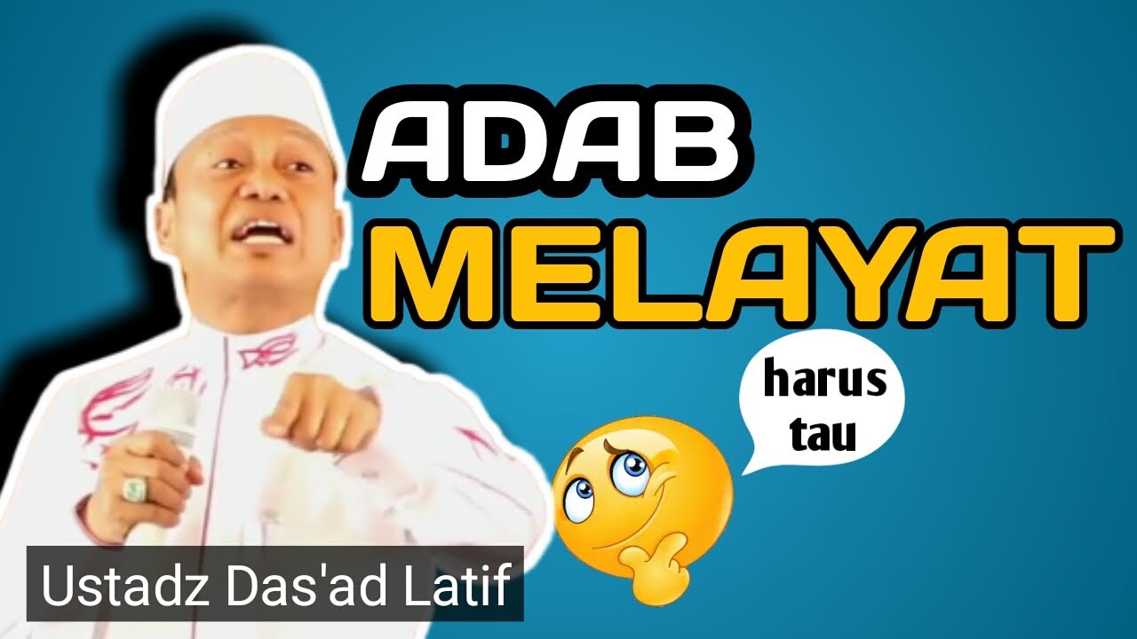 Ustadz Das'ad Latif | adab melayat | harus tau