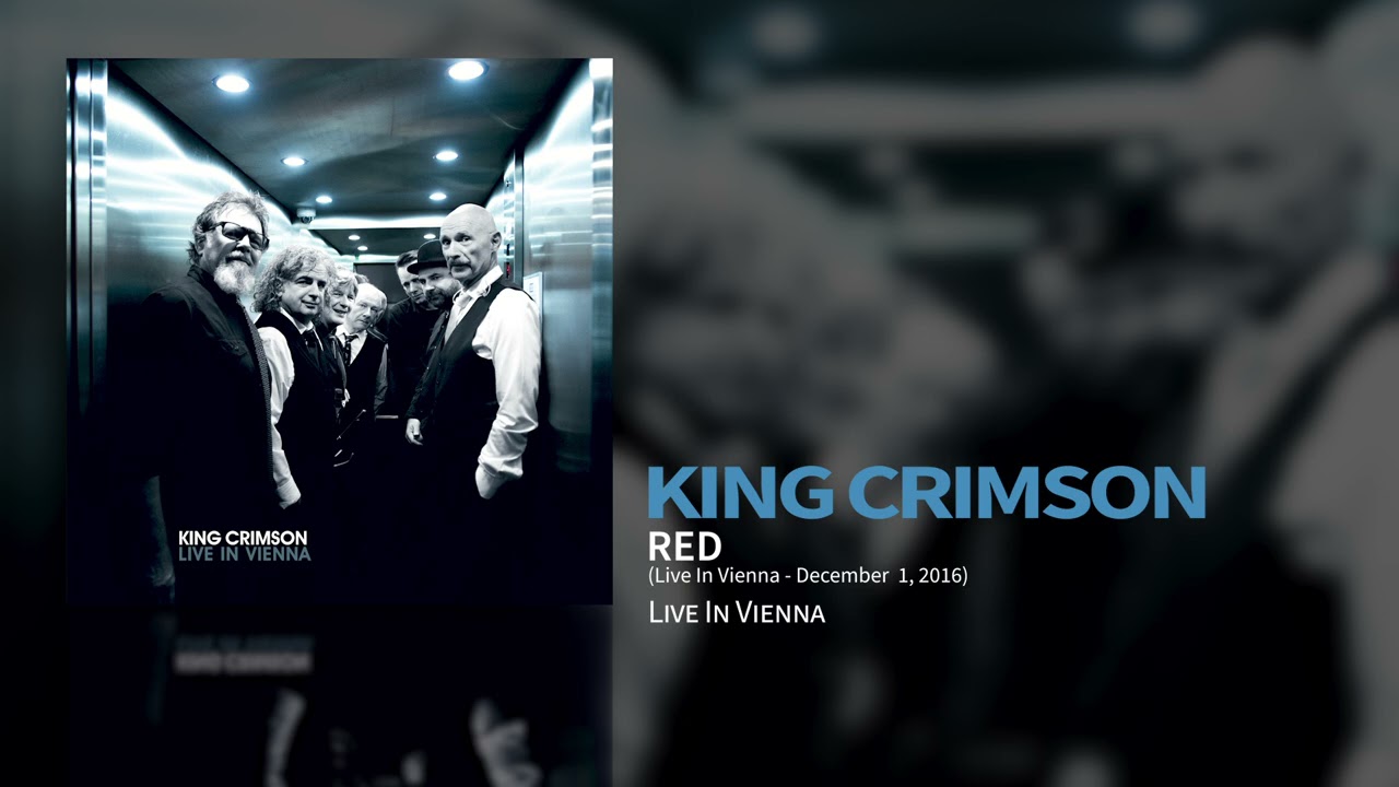 King Crimson - Red (Live In Vienna, 1 December 2016) - YouTube