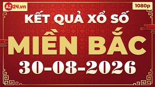 Xổ số miền Bắc 30/8/2026 | XSMB - SXMB - KQXSMB - XSTD - Kết quả Xổ số miền Bắc hôm nay chủ nhật Xsmb