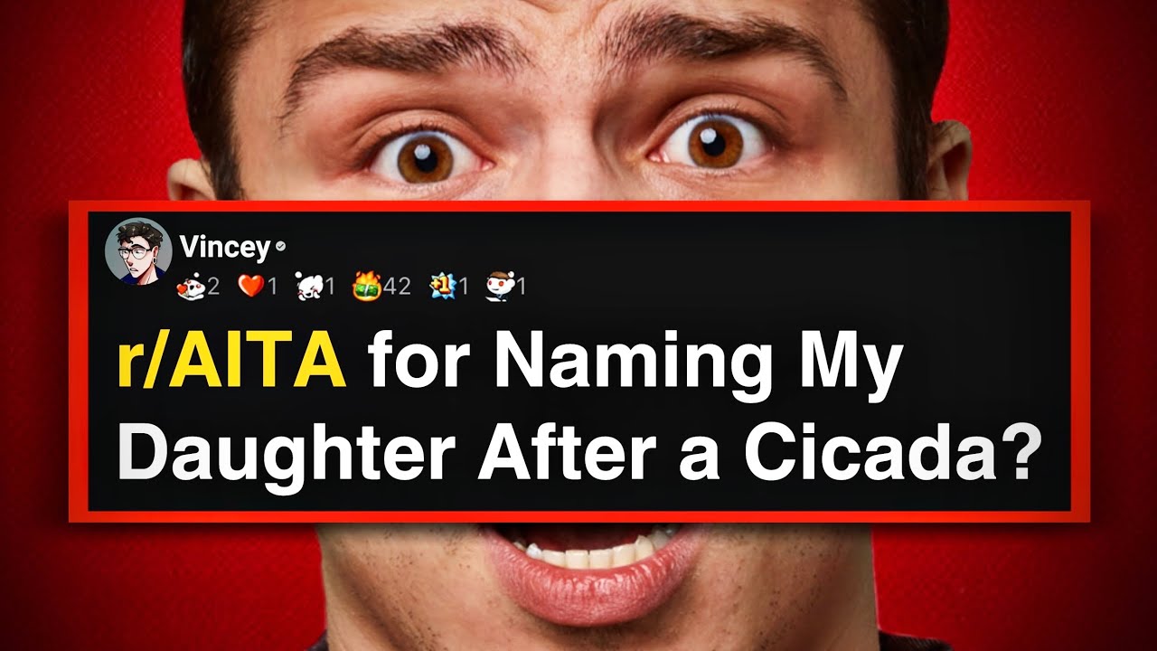 r/AITA за то, что назвал свою дочь в честь цикады?