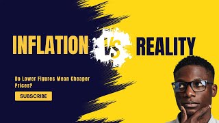 “Inflation vs Reality: Do Lower Figures Mean Cheaper Prices”