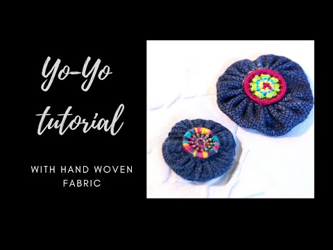 Hand Woven Fabric YoYo tutorial