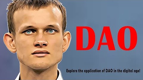 Explore the application of DAO in the digital age!