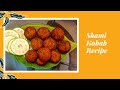 Authentic shammi kabab recipeghorowa shilpo