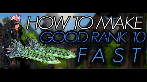 [Guide] How to Make Good Rank 10 FAST! (AQW)