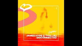 James Hype & Tita Lau - Disconnected (Extended Mix) Resimi