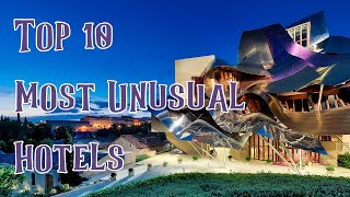 Top 10 Most Unusual Hotels in The World