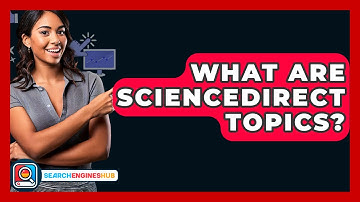 What Are ScienceDirect Topics? - SearchEnginesHub.com