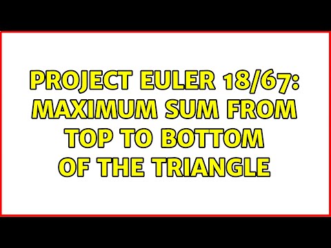 Project Euler 18/67: Maximum Sum from Top to Bottom of the Triangle (3 Solutions!!)